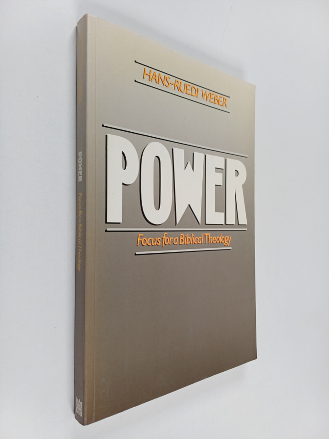 Hans-Ruedi Weber : Power : focus for a biblical theology