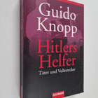 Guido Knopp : Hitlers Helfer : Täter und Vollstrecker - pikkukuva 1