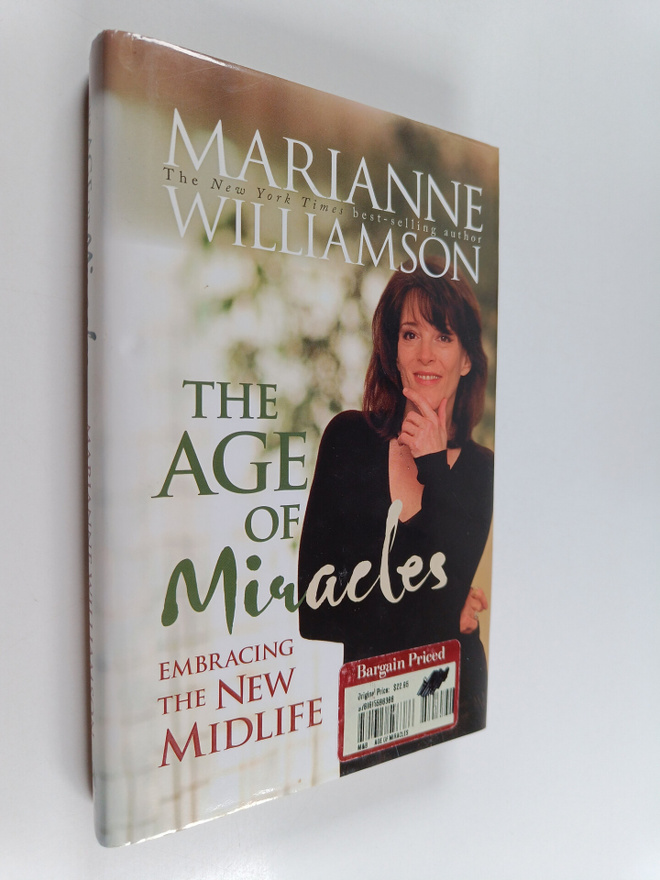 Marianne Williamson : The Age of Miracles : Embracing the...