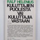 Ralf Helenius : Kuluttajien puolesta vai kuluttajia vasta... - pikkukuva 2