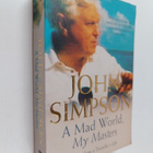 John Simpson : A Mad World, My Masters - Tales from a Tra... - pikkukuva 1