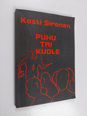 Kosti Sironen : Puhu tai kuole : runoja v 1979-1995