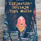 Janne Nevala - Kirjastonhoitaja Topi Mullo - pikkukuva 1