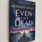 Benjamin Black : Even the dead : a Quirke mystery - pikkukuva 1