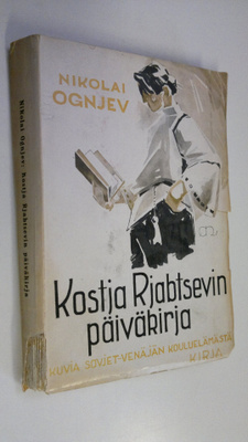 Nikolai Ognjev : Kostja Rjabtsevin päiväkirja : kuvia Sov...
