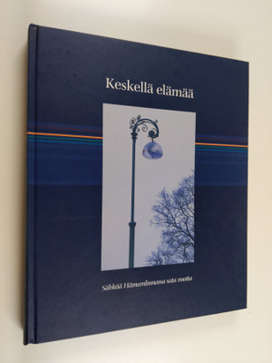 Pirjo Poutanen : Keskellä elämää : sähköä Hämeenlinnassa ...