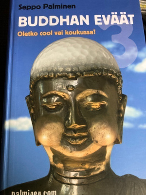 PALMINEN: BUDDHAN EVÄÄT - OLETKO COOL VAI KOUKUSSA?