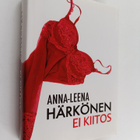 Anna-Leena Härkönen : Ei kiitos (signeerattu, tekijän omi... - pikkukuva 1