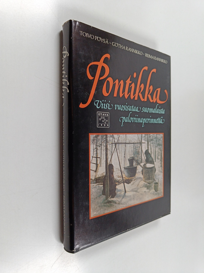 Toivo Pöysä : Pontikka : viisi vuosisataa suomalaista pal...