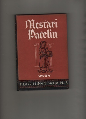 Mestari Patelin, WSOY 1937, sid, K3, Klassillinen sarja n:3