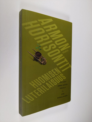 Anna-Kaisa ym. Inkala : Armon horisontit : huomisen luter...