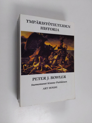 Peter J. Bowler : Ympäristötieteiden historia
