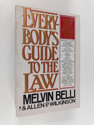 Melvin Belli ym. : Everybody's Guide to the Law - The Fir...