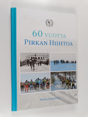Pekka Aarnivala : 60 vuotta Pirkan Hiihtoa