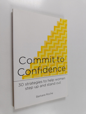 Barbara Roche : Commit to Confidence : 30 Strategies to H...
