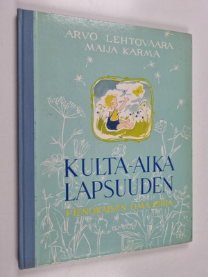 Maija Karma ym. : Kulta-aika lapsuuden : pienokaisen oma ...