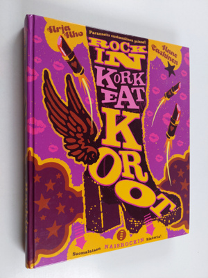 Arja Aho ym. : Rockin korkeat korot : suomalaisen naisroc...