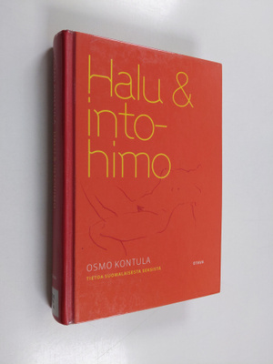 Osmo Kontula : Halu & intohimo : tietoa suomalaisesta sek...
