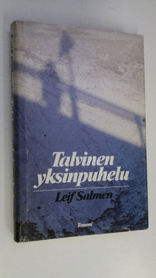 Leif Salmen : Talvinen yksinpuhelu : päiväkirja kolmannes...