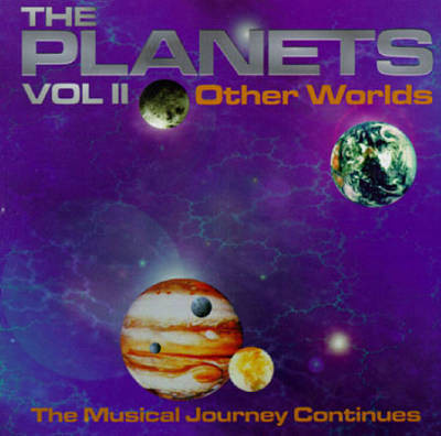 The Planets VOL II (CD) VG+!! Other Worlds