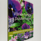 Värien lumoa puutarhaan : ainutlaatuinen opas kasvien val... - pikkukuva 1