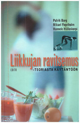 Patrik Borg: Liikkujan ravitsemus - Teoriasta käytäntöön