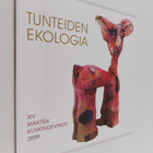 Tunteiden ekologia : 14. Mäntän kuvataideviikot 14.6.-23.... - pikkukuva 1