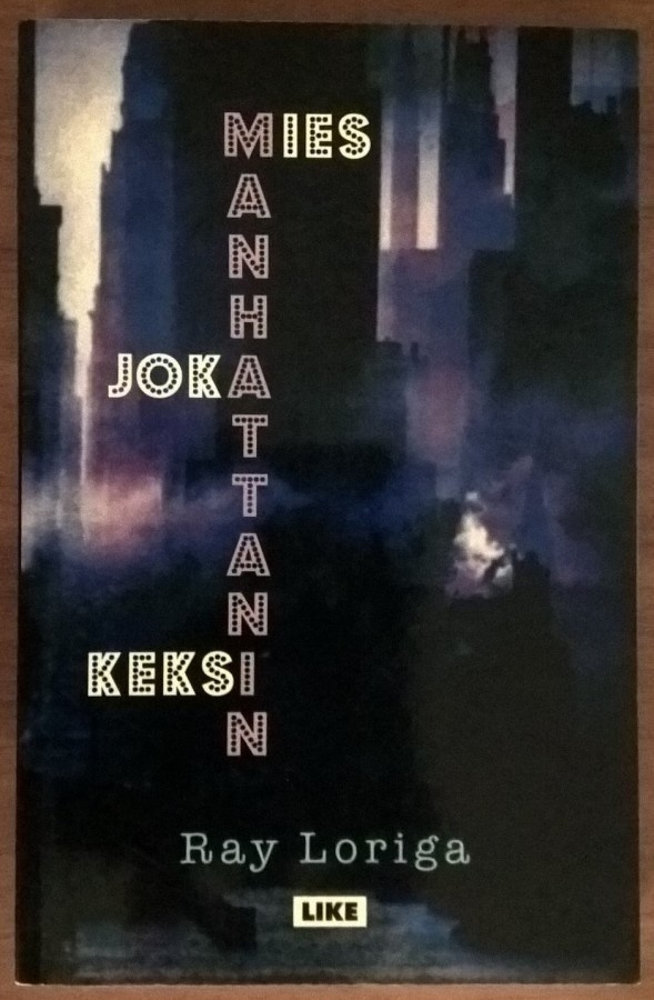 Ray Loriga: Mies joka keksi Manhattanin