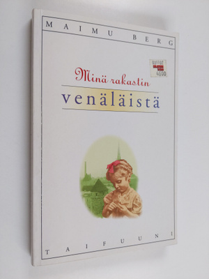 Maimu Berg : Minä rakastin venäläistä