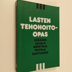 Jukka (toim.) Räsänen : Lasten tehohoito-opas - pikkukuva 1