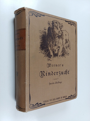 Hugo Werner : Die Rinderzucht : Körperbau, Schläge, Zucht...
