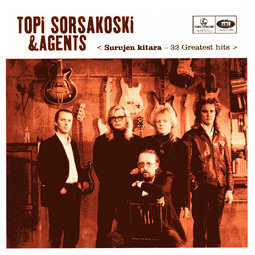 TOPI SORSAKOSKI & AGENTS: Surujen kitara, 32 greatest hits