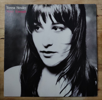 Teresa Straley - Never Enough LP (Harlow, From The Fire)