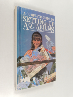 Jim Kelly : A Complete Introduction to Setting Up an Aqua...