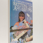 Jim Kelly : A Complete Introduction to Setting Up an Aqua... - pikkukuva 1
