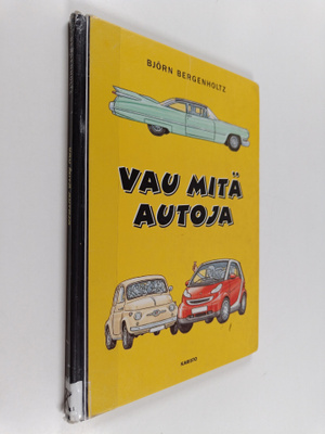 Björn Bergenholtz : Vau mitä autoja