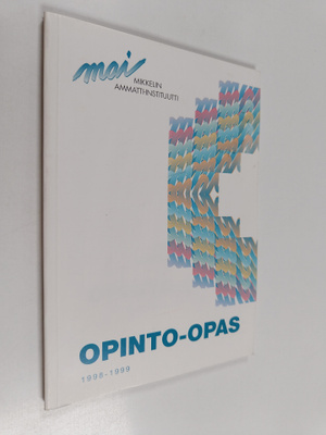 Moi : Mikkelin ammatti-instituutti : Opinto-opas 1998-1999