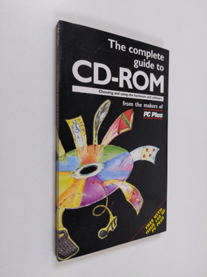 Ed Ricketts ym. : The Complete Guide to CD-ROM - Choosing...