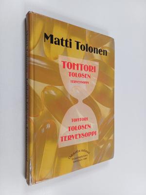 Matti Tolonen : Tohtori Tolosen terveysoppi