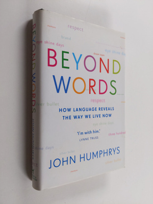 John Humphrys : Beyond words : how language reveals the w...