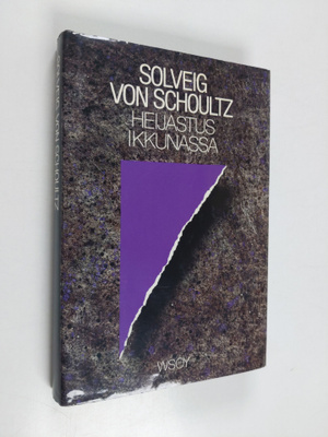 Solveig von Schoultz : Heijastus ikkunassa : kolmetoista ...