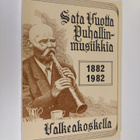 Pentti Virjula : Sata vuotta puhallinmusiikkia Valkeakosk... - pikkukuva 1