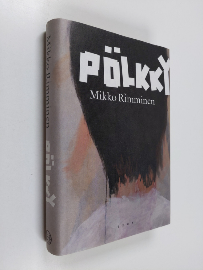 Mikko Rimminen : Pölkky (signeerattu, tekijän omiste)