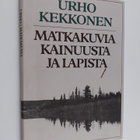 Urho Kekkonen : Matkakuvia Kainuusta ja Lapista - pikkukuva 1