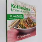 Kotiruokaa : Broileri ja kalkkuna, 50 maistuvaa broileri-... - pikkukuva 1