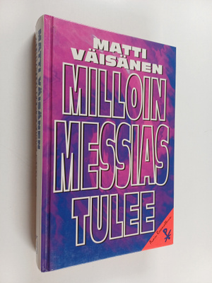 Matti Väisänen : Milloin Messias tulee : Raamatun opetus ...
