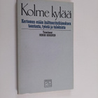Heikki (toim.) Kirkinen : Kolme kylää : kertomus erään ku... - pikkukuva 1