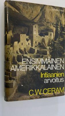 C. W. Ceram : Ensimmäinen amerikkalainen : intiaanien arv...
