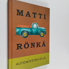 Matti Rönkä : Automiesten kylä : pienoisromaani - pikkukuva 1