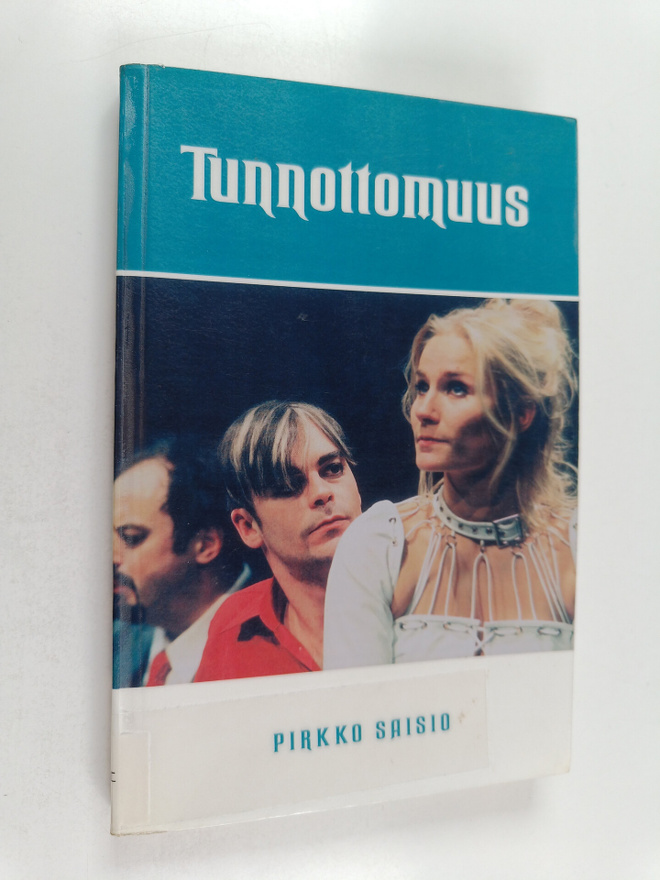 Pirkko Saisio : Tunnottomuus sielunmessu viidelle